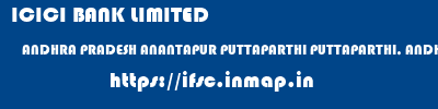 ICICI BANK LIMITED  ANDHRA PRADESH ANANTAPUR PUTTAPARTHI PUTTAPARTHI, ANDHRA PRADESH  ifsc code